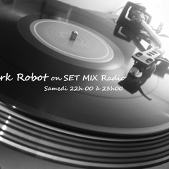 The Dark Robot @ Set Mix Radio (octobre 2015)