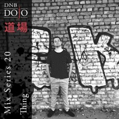 DNB Dojo Mix Series 20 Mixed by Thing