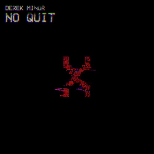 Derek Minor - No Quit
