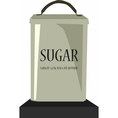 Sugar - Zac Rai x Jay Author x Saugat Limbu