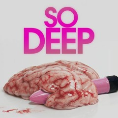 So Deep