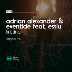 Adrian Alexander & Eventide Ft Esslu - Kristine (Original Mix) [ABGT RIP]