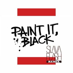 Rolling Stones - Paint It, Black (Slava Flash Rmx)