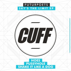 CUFFFREE008 - FUTURPOETS - Pussyhole (Original Mix) [CUFF]