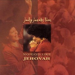 No God Like Jehova Judy Jacobs Live Singing Full of Anointing
