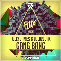 Olly James & Julius Jax - Gang Bang (Jack HadR Bootleg)