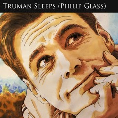 Truman Sleeps - The Truman Show OST by Philip Glass (Piano Version)