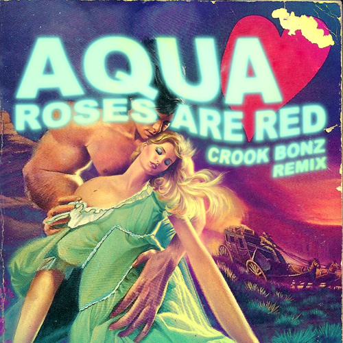 Stream Aqua Roses Are Red (Crook Bonz remix) by Crook_Bonz Listen