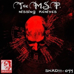 The M.S.P. - Missing Someone  (Kubrick Remix) SKRD