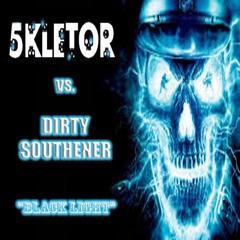 5kletor vs. Dirty Southener - Black Light