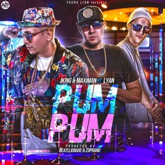 J King & Maximan Feat Lyan - Pum Pum