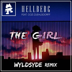 The Girl (Wyldsyde Remix) - Hellberg ft. Cozi Zuehlsdorff *FREE DL*