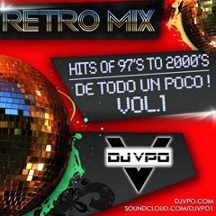 Retro Mix (Hits Of 97's To 2000's De Todo Un Poco Vol.1) DJVPO®