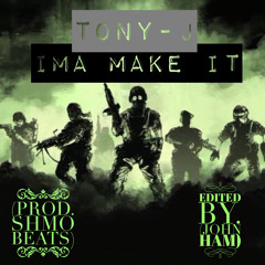 Ima Make It (Shmo Beats) Edited By. [John Ham]