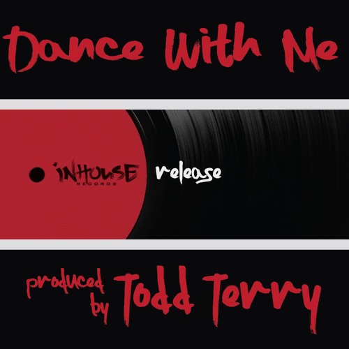Todd Terry 'Dance With Me' (Original Mix)