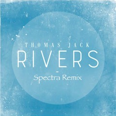 Thomas Jack- Rivers (Spectra Remix)