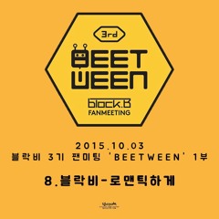 8-151003.블락비 3기 팬미팅 BEETWEEN 1부 블락비 - 로맨틱하게