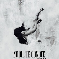 NADIE TE CONOCE