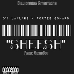 O'Z LAFLARE X PORTEE GOHARD X SHEESH