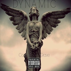 Dynamic - Come To My Grave