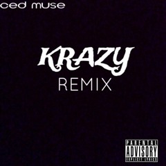 Ced Muse - Krazy Remix