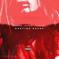 PARTYNEXTDOOR - Routine Rouge (feat. Rich The Kid & Ty Dolla $ign)