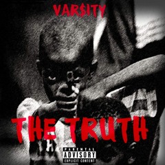VAR$ITY - THE TRUTH (prod. By Tone Jonez)