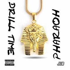 Pharaoh- Drill Time Remix