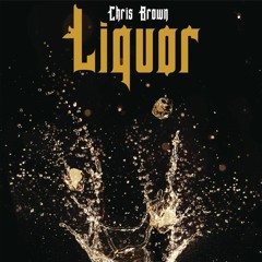 Chris Brown 'Liquor' Remix