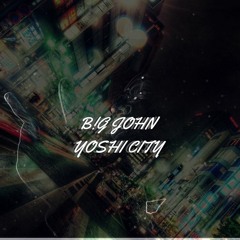 Big John - Yoshi City Freestyle