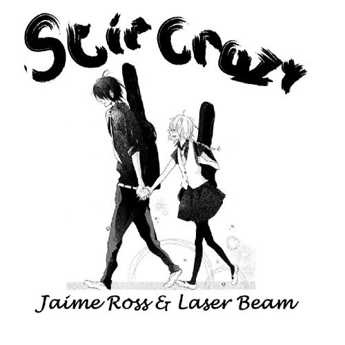 Stream Stir Crazy Laser Beam and Jaime J Ross by jaime j ross