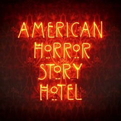 American Horror Story Hotel Main Theme