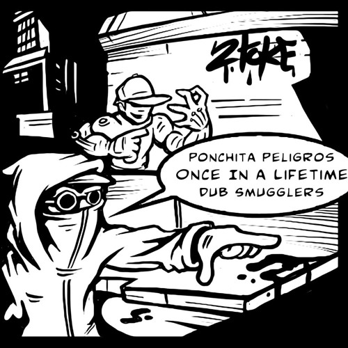 Dub Smugglers - Once In A Lifetime Ft. Ponchita Peligros