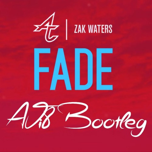 Stream Adventure Club feat. Zak Waters - Fade (Avi8 Bootleg) by
