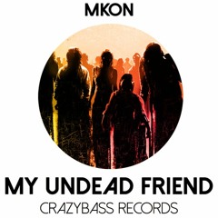 MKon - Kill Some Zombies (My Undead Friend EP.)