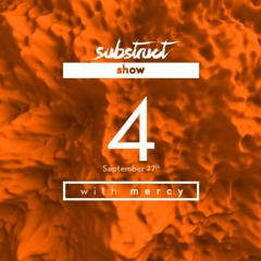 Substruct Show #004 with Mercy