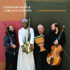 Soutouro - Ablaye Cissoko & Constantinople - Jardins Migrateurs - 2015