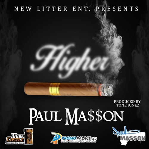 Paul Ma$$on- Higher Produced By Tone Jonez by Indie Castle Radio