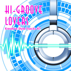 【Crossfade Demo】Kreative Style Tracks #7 -Hi-Groove Lovers-