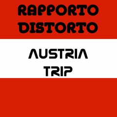 Rapporto Distorto - Austria Trip (ANTEPROMO)