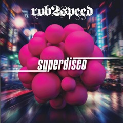 Rob2Speed - Superdisco