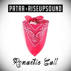 PATRA - ROMANTIC CALL (RISEUPSOUND REMIX)