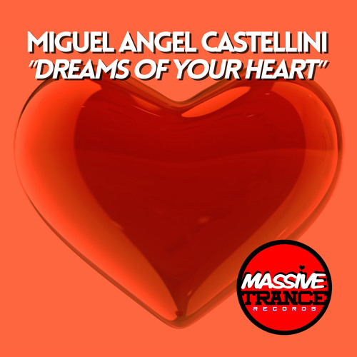 Miguel Angel Castellini - Dreams of Your Heart