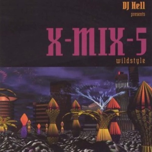 DJ Hell -X - Mix 5 / Wildstyle 1995