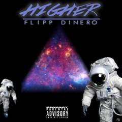 Flipp Dinero- Higher