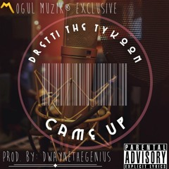 Dretti - Came up (Prod. By: DwayneTheGenius)