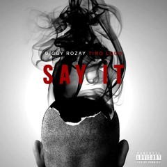 Diggy Ro'Zay - Say It (Feat. Tino Loud) [Prod. by ISMBeats]