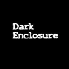 Dark Enclosure