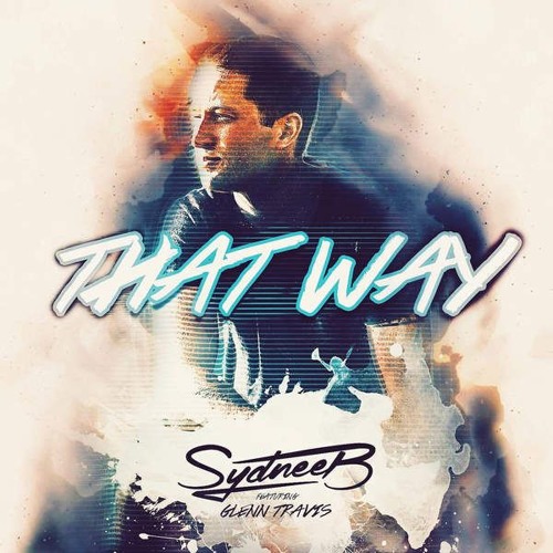 Sydnee B. - That Way (feat. Glenn Travis)