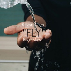 Kevon Cayo - Fly (Prod. By RikersIsland)